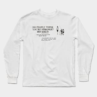 Do People Think You're Strange ? Do You? | Advertising Poster | Vintage Ad | You Might Be On The Right Track Long Sleeve T-Shirt